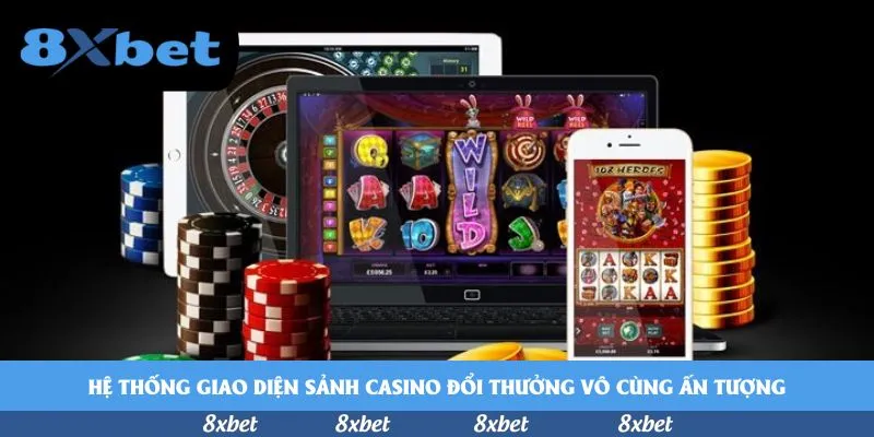 Hệ thống giao diện sảnh casino đổi thưởng vô cùng ấn tượng